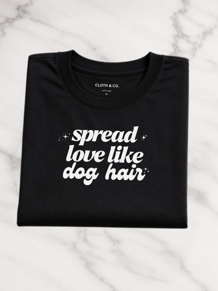 Spread Love Like Dog Hair Retro Graphic Tee | Funny Dog Mom T-Shirt