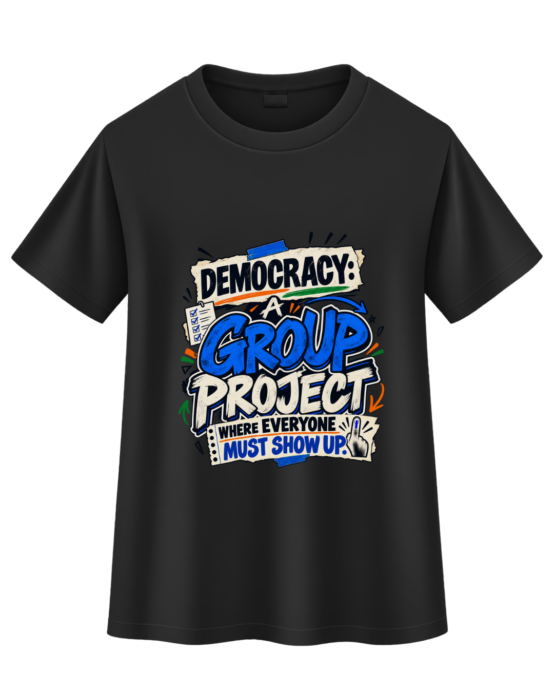 "Democracy: A Group Project" Graphic T-Shirt