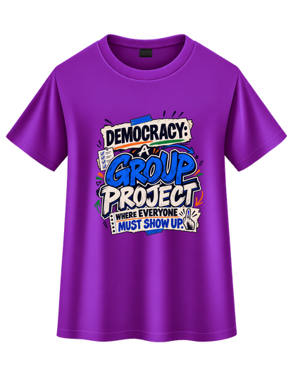 "Democracy: A Group Project" Graphic T-Shirt